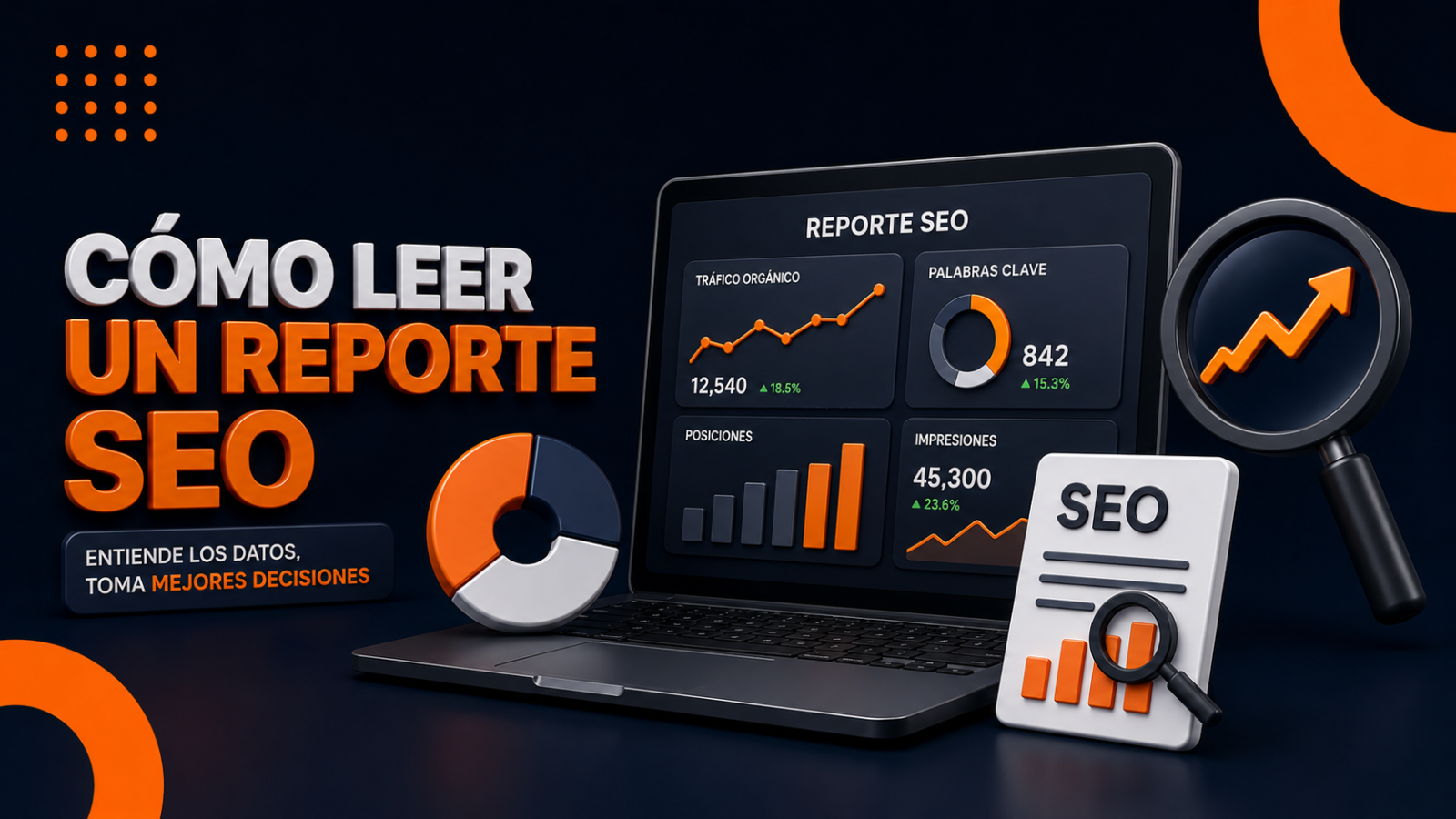 Cómo leer un reporte SEO (y qué preguntarle a tu agencia)